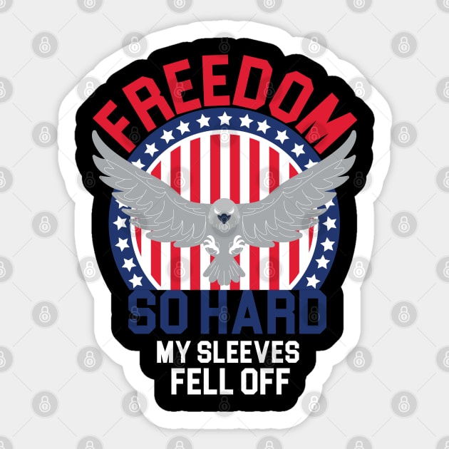 Independence Day , 4th July Celebration Quote, Freedom So Hard, My Sleeves Feel Off, Patriotic Beer Sticker by DonVector